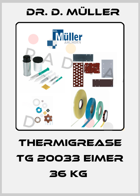Thermigrease TG 20033 Eimer 36 kg  Dr. D. Müller