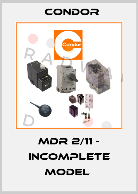 MDR 2/11 - incomplete model  Condor