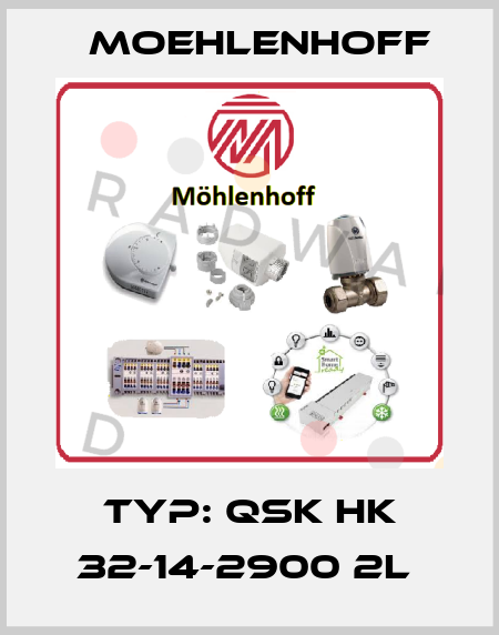 Typ: QSK HK 32-14-2900 2L  Moehlenhoff