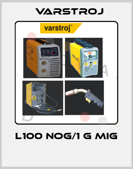 L100 NOG/1 G MIG  Varstroj