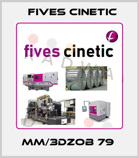 MM/3DZOB 79  Fives Cinetic