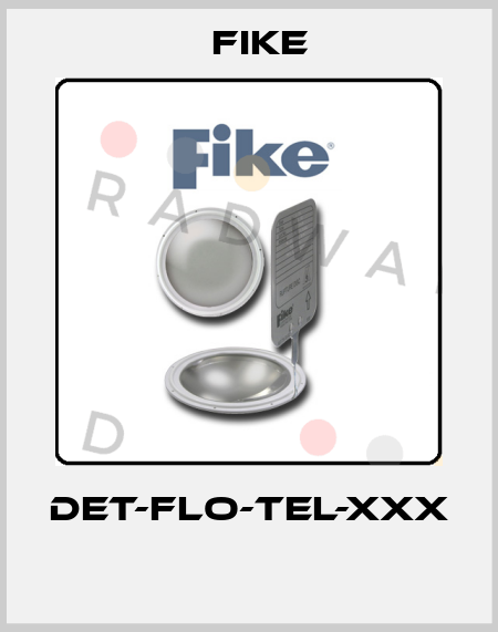 DET-FLO-TEL-XXX  FIKE
