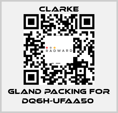 Gland Packing for DQ6H-UFAA50  Clarke