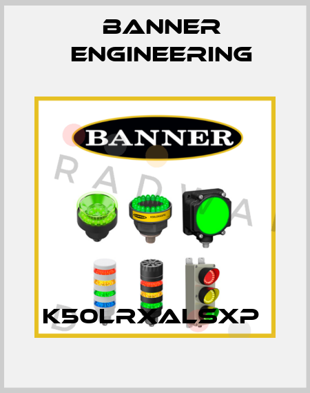 K50LRXALSXP  Banner Engineering
