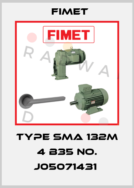 Type SMA 132M 4 B35 NO. J05071431  Fimet