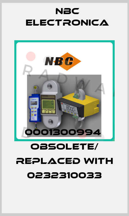 0001300994  obsolete/ replaced with 0232310033 NBC Electronica