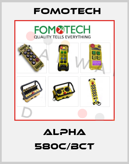 Alpha 580C/BCT Fomotech