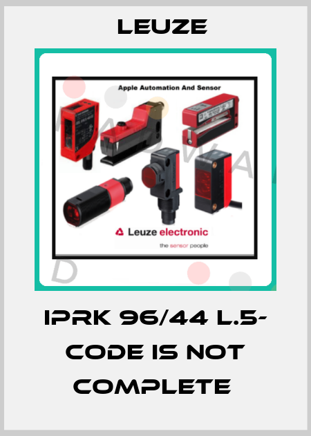  IPRK 96/44 L.5- code is not complete  Leuze
