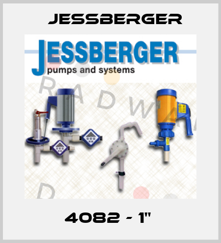 4082 - 1"  Jessberger