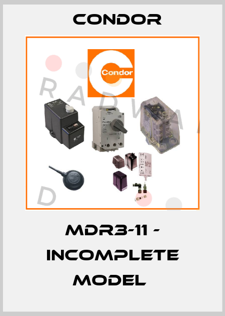 MDR3-11 - incomplete model  Condor