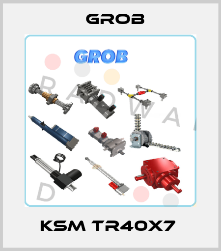 KSM TR40x7  Grob