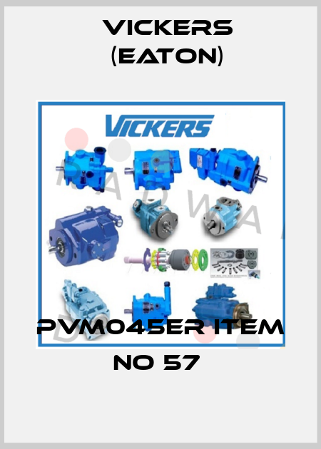 PVM045ER ITEM NO 57  Vickers (Eaton)