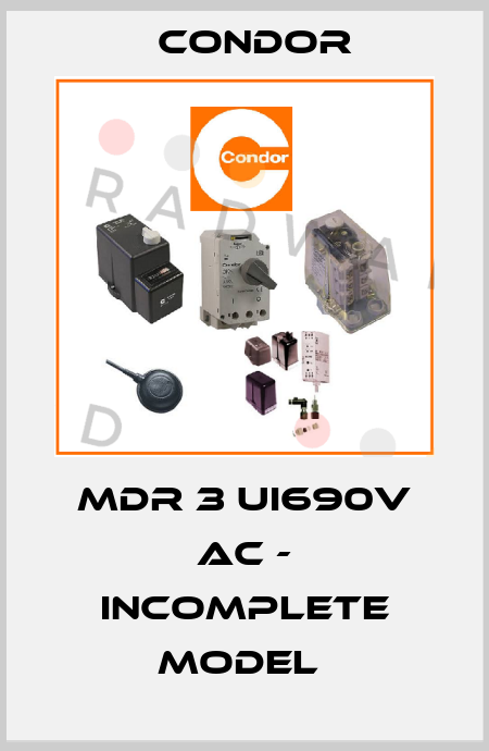 MDR 3 Ui690v AC - incomplete model  Condor