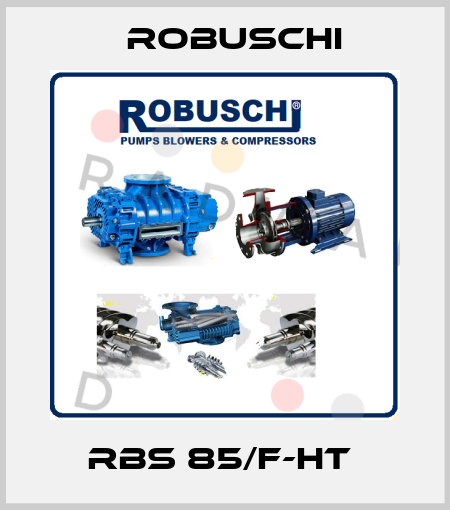 RBS 85/F-HT  Robuschi
