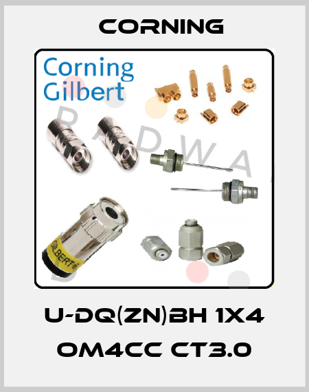 U-DQ(ZN)BH 1X4 OM4CC CT3.0 Corning