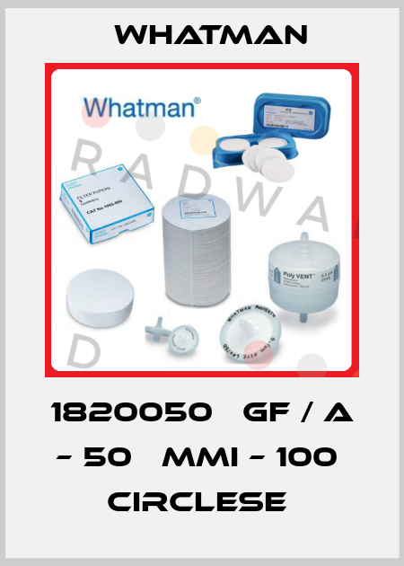 1820050   GF / A – 50   MMI – 100  CIRCLESE  Whatman