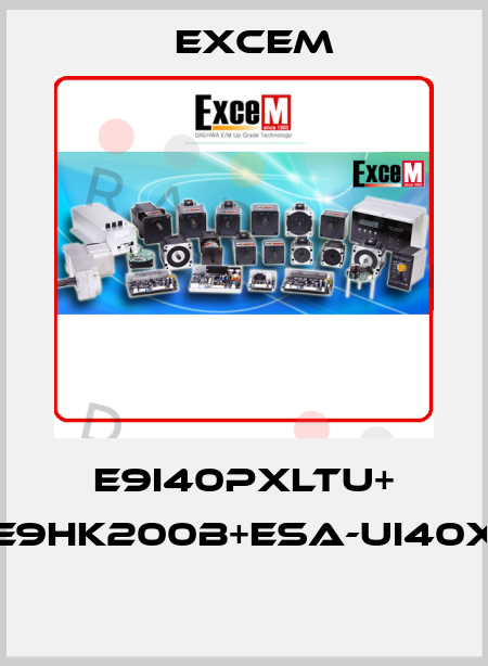 E9I40PXLTU+ E9HK200B+ESA-UI40X  Excem