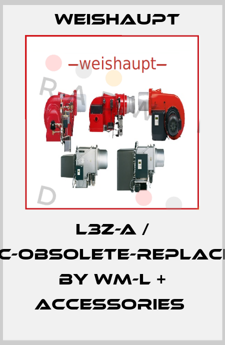 L3Z-A / D-C-obsolete-replaced by WM-L + accessories  Weishaupt