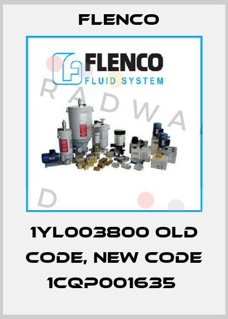 1YL003800 old code, new code 1CQP001635  Flenco