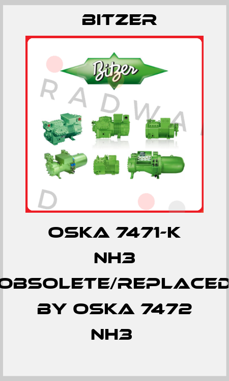 OSKA 7471-K NH3 obsolete/replaced by OSKA 7472 NH3  Bitzer