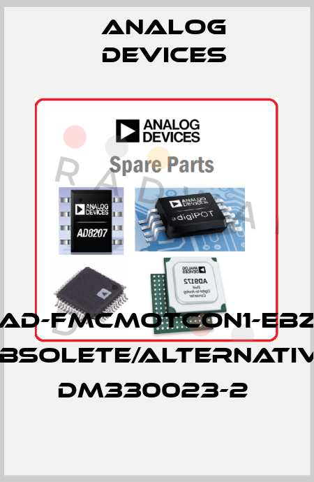AD-FMCMOTCON1-EBZ obsolete/alternative DM330023-2  Analog Devices