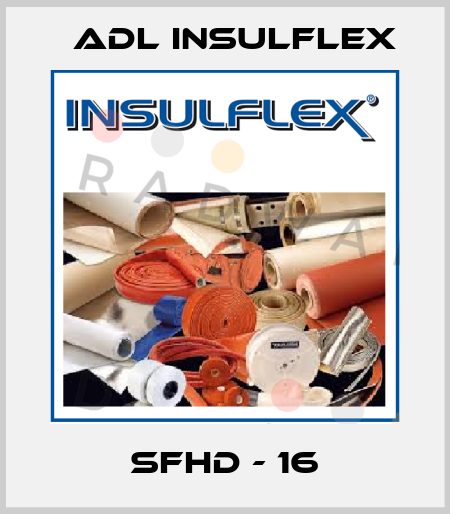 SFHD - 16 ADL Insulflex
