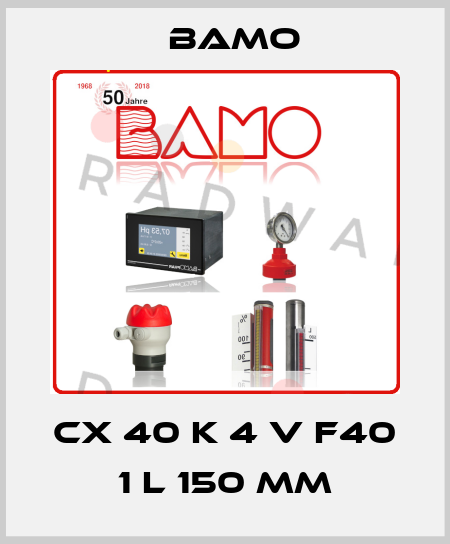 CX 40 K 4 V F40 1 L 150 mm Bamo