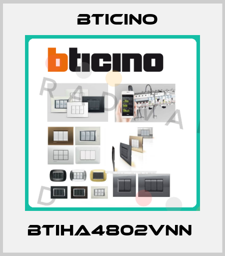 BTIHA4802VNN  Bticino