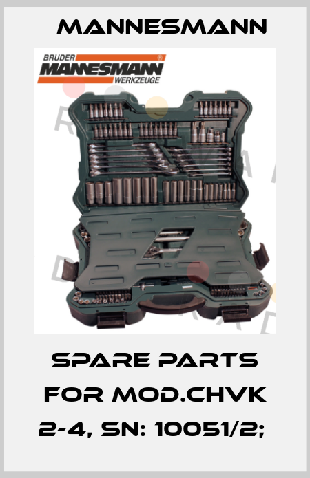 spare parts for mod.CHVK 2-4, SN: 10051/2;  Mannesmann