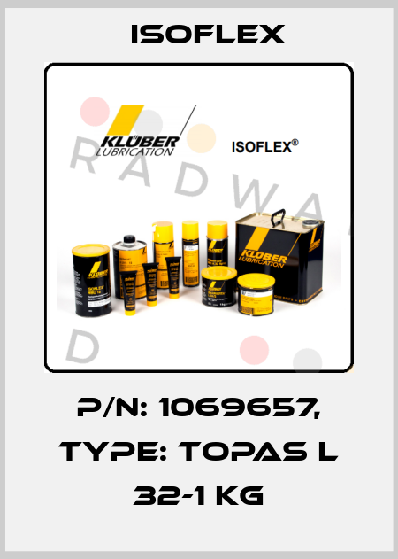 P/N: 1069657, Type: Topas L 32-1 kg Isoflex