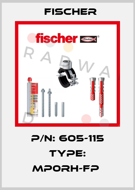 P/N: 605-115 Type: MP0RH-FP  Fischer