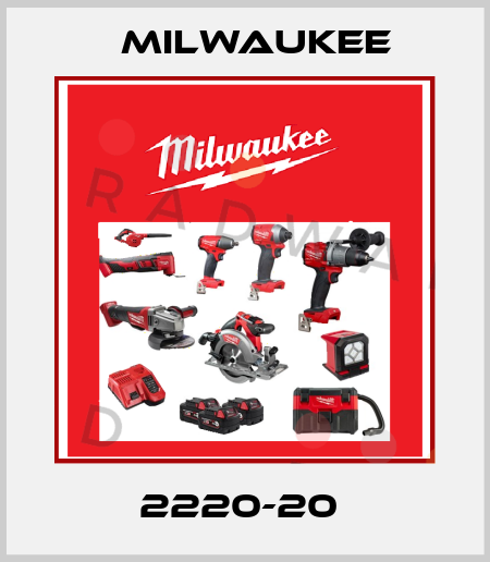  2220-20  Milwaukee