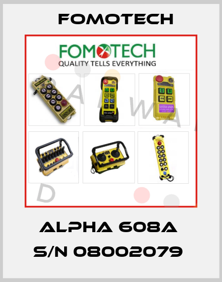 ALPHA 608A  S/N 08002079  Fomotech