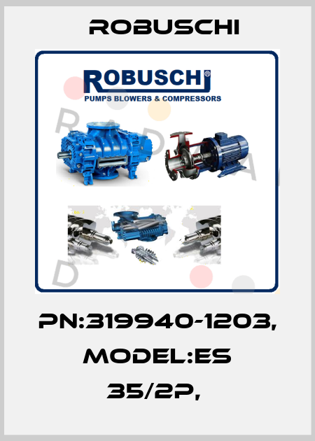 PN:319940-1203, Model:ES 35/2P,  Robuschi