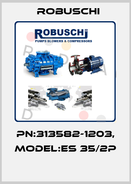 PN:313582-1203, Model:ES 35/2P  Robuschi