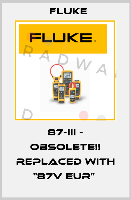 87-III - Obsolete!! Replaced with "87V EUR"  Fluke