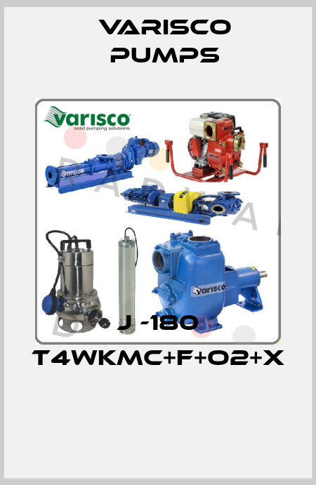 J -180 T4WKMC+F+O2+X  Varisco pumps
