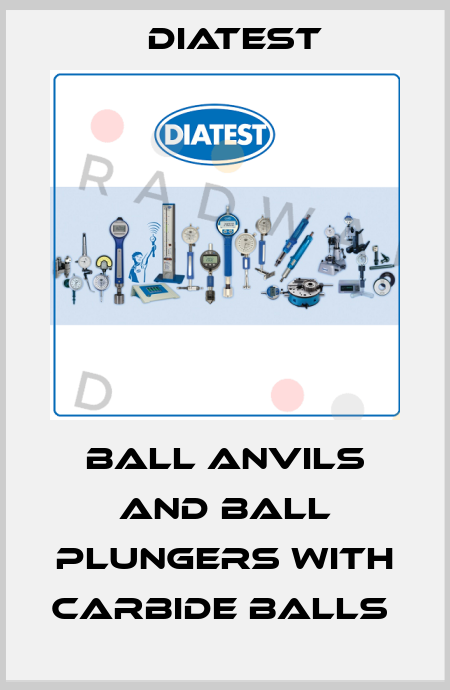Ball anvils and ball plungers with carbide balls  Diatest
