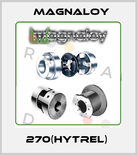 270(Hytrel)  Magnaloy