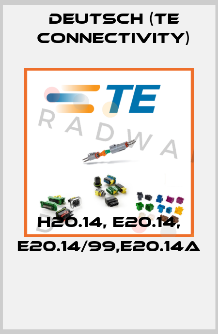H20.14, E20.14, E20.14/99,E20.14A  Deutsch (TE Connectivity)