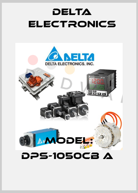 Model: DPS-1050CB A  Delta Electronics