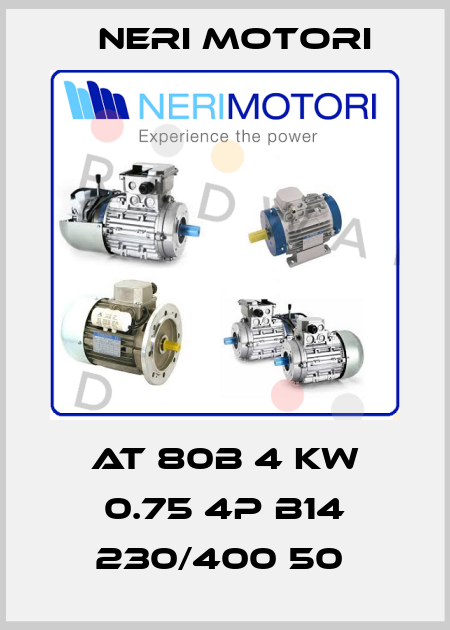 AT 80B 4 KW 0.75 4P B14 230/400 50  Neri Motori