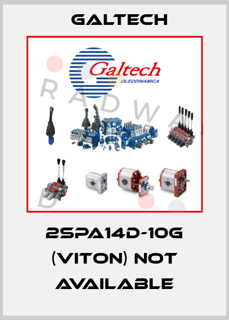 2SPA14D-10G (VITON) not available Galtech
