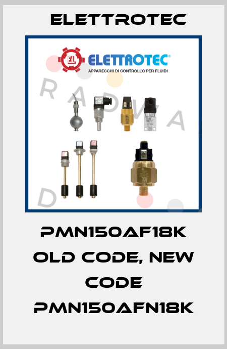 PMN150AF18K old code, new code PMN150AFN18K Elettrotec