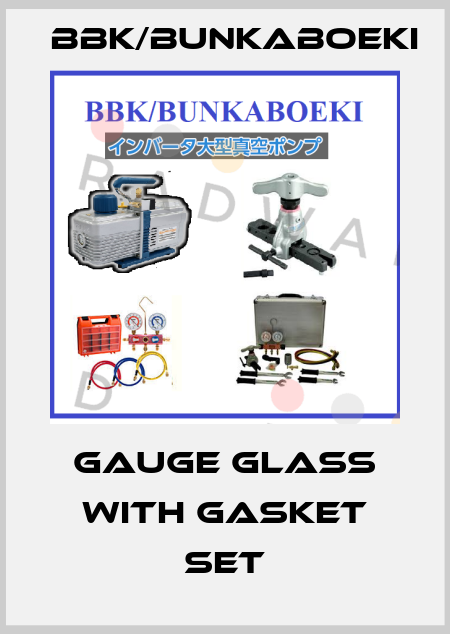 GAUGE GLASS WITH GASKET SET BBK/bunkaboeki
