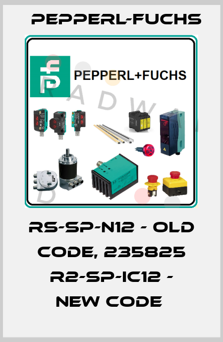 RS-SP-N12 - old code, 235825 R2-SP-IC12 - new code  Pepperl-Fuchs