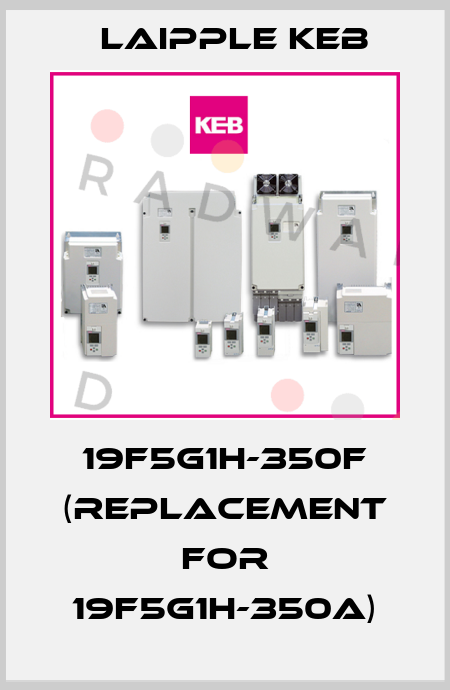 19F5G1H-350F (replacement for 19F5G1H-350A) LAIPPLE KEB