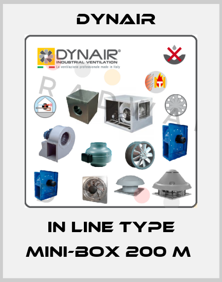 In Line type Mini-Box 200 M  Dynair