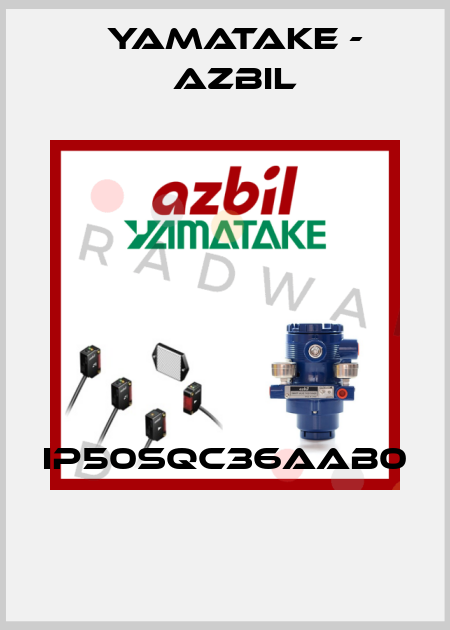 IP50SQC36AAB0  Yamatake - Azbil