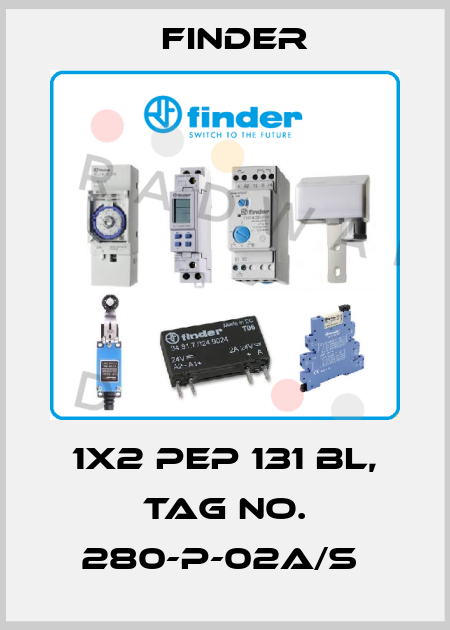 1X2 PEP 131 BL, TAG NO. 280-P-02A/S  Finder